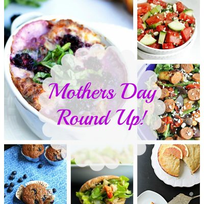 Mother’s Day Round Up!