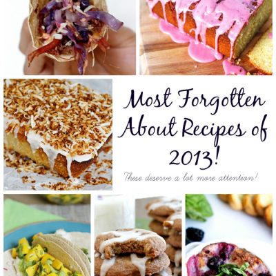Most Forgotten About Recipes of 2013!