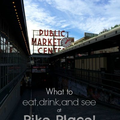 Pike Place..what we love to eat, drink, and see!